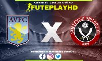 Assistir Aston Villa x Sheffield AO VIVO Online 22/12/2023