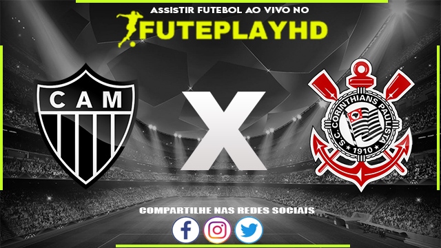 Assistir Atlético-MG x Corinthians AO VIVO Online 08/07/2023