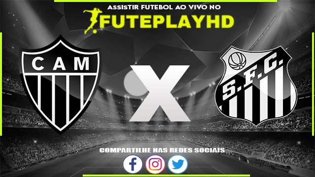 Assistir Atlético-MG x Santos AO VIVO Online 28/08/2023