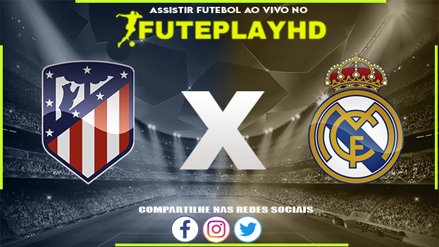 Assistir Atlético Madrid x Real Madrid AO VIVO Online 14/02/2024