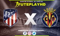 Assistir Atlético Madrid x Villarreal AO VIVO Online 12/11/2023