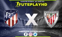 Assistir Atlético Madrid x Athletic Club AO VIVO Online 07/02/2024