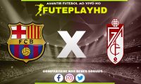 Assistir Barcelona x Granada AO VIVO Online 11/02/2024