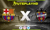 Assistir Barcelona x Levante AO VIVO Online 14/02/2024