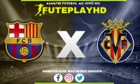 Assistir Barcelona x Villarreal AO VIVO Online 27/01/2024