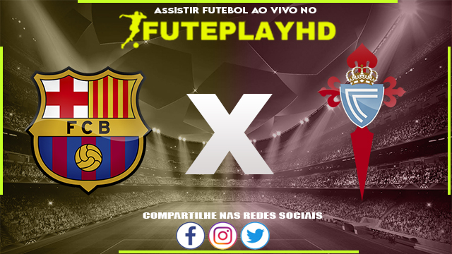 Assistir Barcelona x Celta Vigo AO VIVO Online 23/09/2023