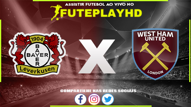 Assistir Bayer Leverkusen x West Ham AO VIVO Online 05/08/2023