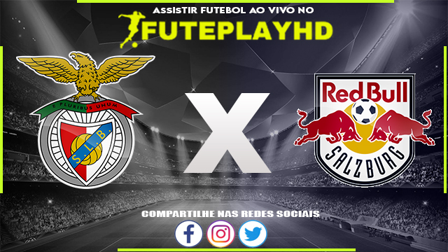 Assistir Benfica x Red Bull Salzburg AO VIVO Online 20/09/2023