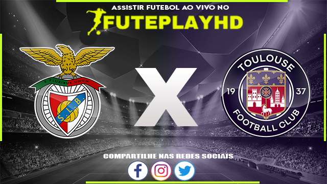 Assistir Benfica x Toulouse AO VIVO Online 15/02/2024