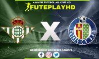 Assistir Bétis x Getafe AO VIVO Online 04/02/2024