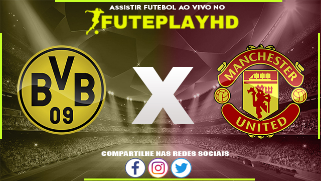 Assistir Borussia Dortmund x Manchester United AO VIVO Online 30/07/2023