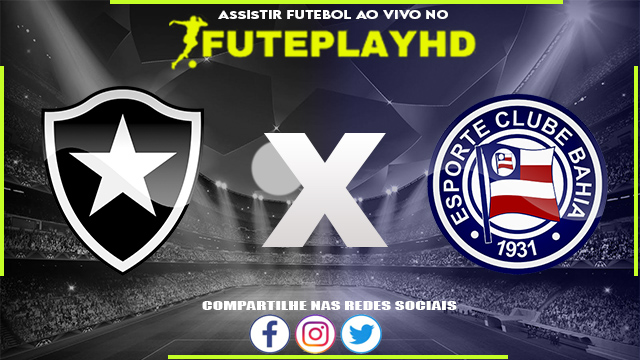 Assistir Botafogo x Bahia AO VIVO Online 28/08/2023