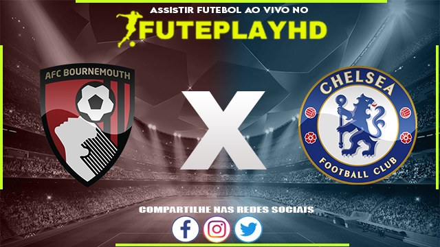 Assistir Bournemouth x Chelsea AO VIVO Online 17/09/2023