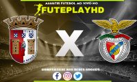 Assistir Braga x Benfica AO VIVO Online 17/12/2023