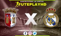 Assistir Braga x Real Madrid AO VIVO Online 24/10/2023