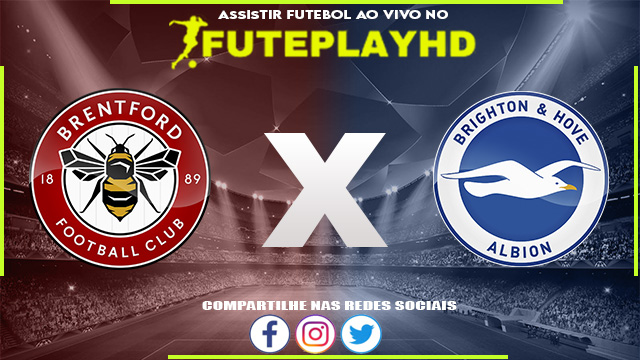 Assistir Brentford x Brighton AO VIVO Online 26/07/2023