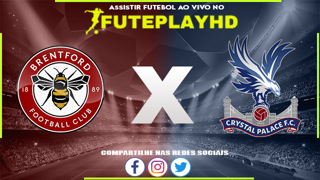 Assistir Brentford x Crystal Palace AO VIVO Online 26/08/2023