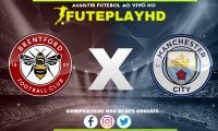 Assistir Brentford x Manchester City AO VIVO Online 05/02/2024