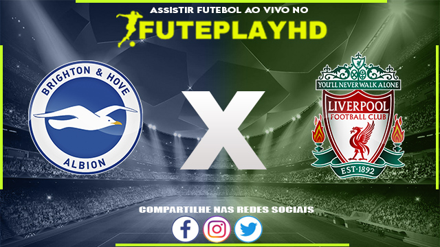 Assistir Brighton x Liverpool AO VIVO Online 08/10/2023