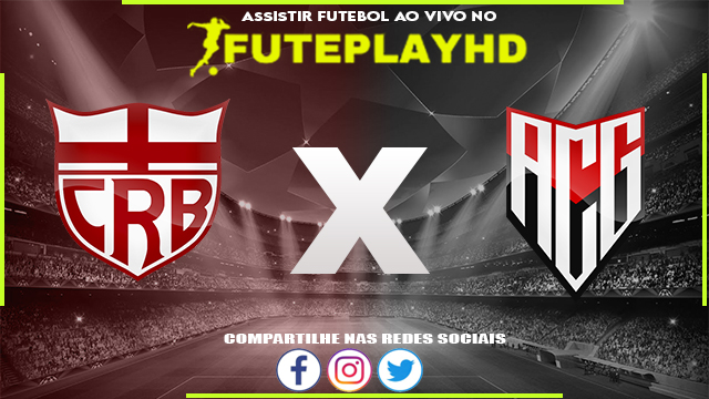 Assistir CRB x Atlético GO AO VIVO Online 01/08/2023