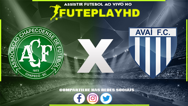 Assistir Chapecoense x Avai AO VIVO Online 28/08/2023