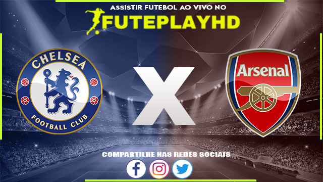 Assistir Chelsea x Arsenal AO VIVO Online 21/10/2023