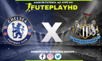 Assistir Chelsea x Newcastle AO VIVO Online 19/12/2023