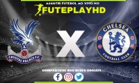 Assistir Crystal Palace x Chelsea AO VIVO Online 12/02/2024