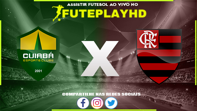 Assistir Cuiabá x Flamengo AO VIVO Online 06/08/2023