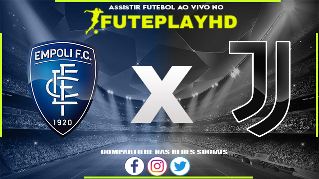 Assistir Empoli x Juventus AO VIVO Online 03/09/2023