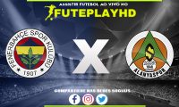 Assistir Fenerbahce x Alanyaspor AO VIVO Online 11/02/2024