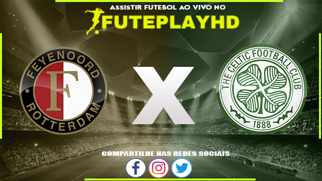 Assistir Feyenoord x Celtic AO VIVO Online 19/09/2023