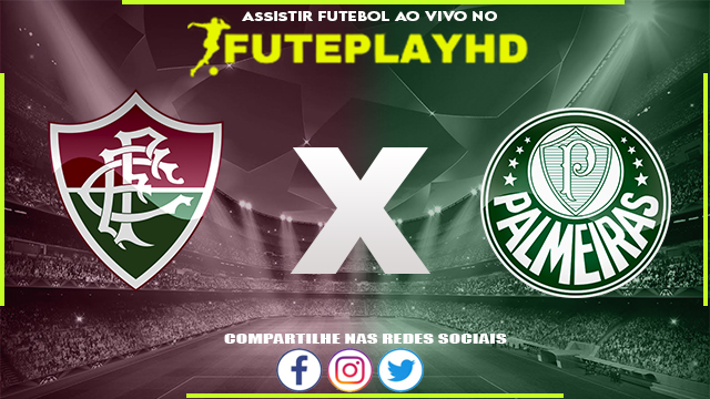 Assistir Fluminense x Palmeiras AO VIVO Online 05/08/2023