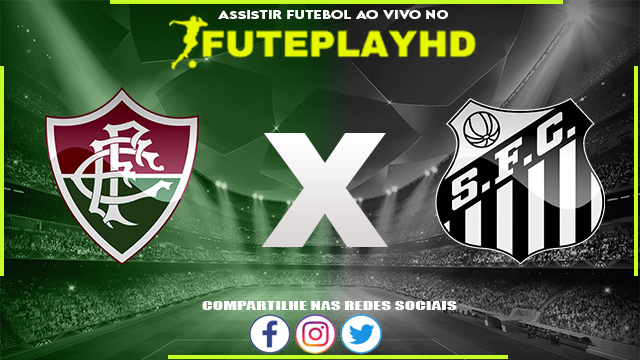 Assistir Fluminense x Santos AO VIVO Online 29/07/2023