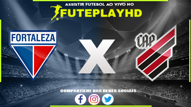 Assistir Fortaleza x Athletico PR AO VIVO Online 09/07/2023