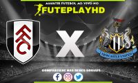 Assistir Fulham x Newcastle AO VIVO Online 27/01/2024