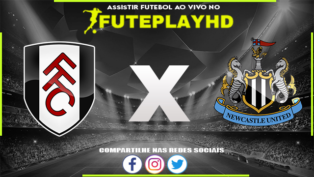 Assistir Fulham x Newcastle AO VIVO Online 27/01/2024