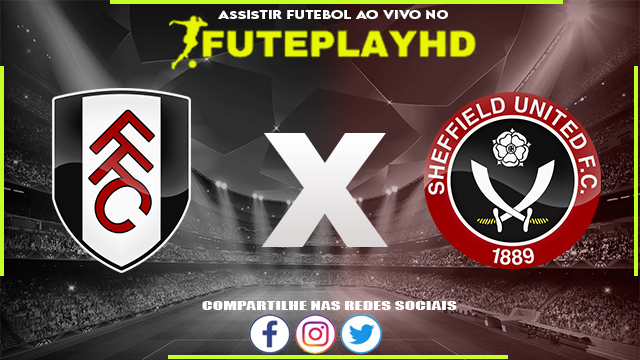 Assistir Fulham x Sheffield AO VIVO Online 07/10/2023