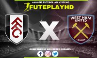 Assistir Fulham x West Ham AO VIVO Online 10/12/2023