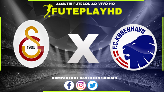 Assistir Galatasaray x Copenhagen AO VIVO Online 20/09/2023