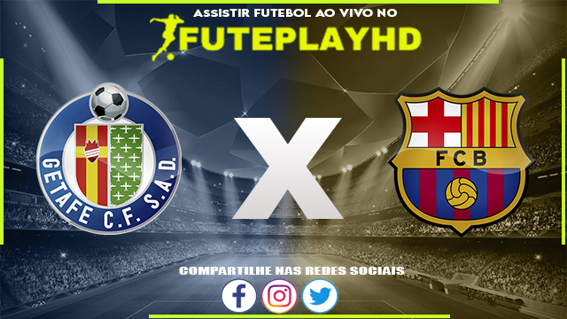 Assistir Getafe x Barcelona AO VIVO Online 13/08/2023