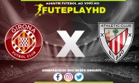 Assistir Girona x Athletic Club AO VIVO Online 27/11/2023