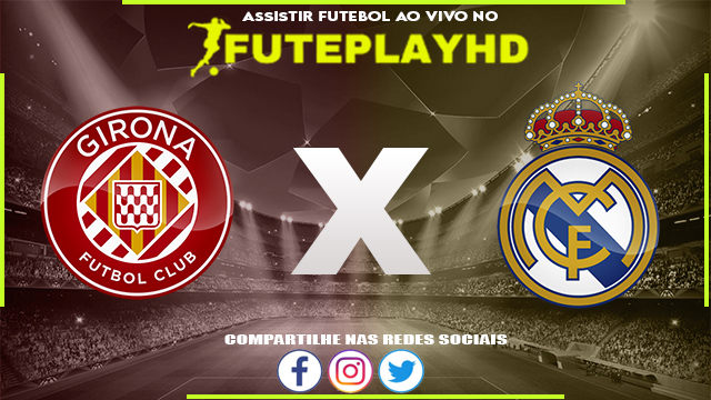 Assistir Girona x Real Madrid AO VIVO Online 30/09/2023