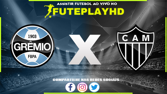 Assistir Grêmio x Atlético-MG AO VIVO Online 22/07/2023