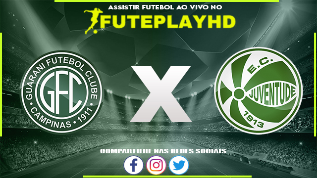 Assistir Guarani x Juventude AO VIVO Online 13/08/2023