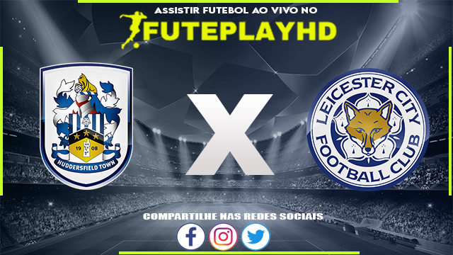 Assistir Huddersfield x Leicester AO VIVO Online 12/08/2023