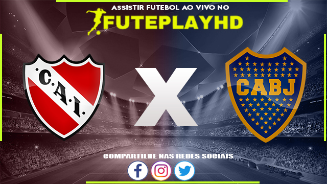 Assistir Independiente x Boca Juniors AO VIVO Online 29/07/2023