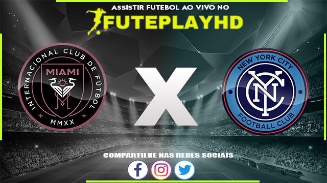 Assistir Inter Miami x New York City AO VIVO Online 30/09/2023