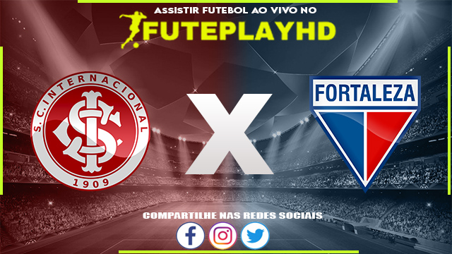 Assistir Internacional x Fortaleza AO VIVO Online 19/08/2023