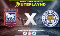 Assistir Ipswich x Leicester AO VIVO Online 26/12/2023